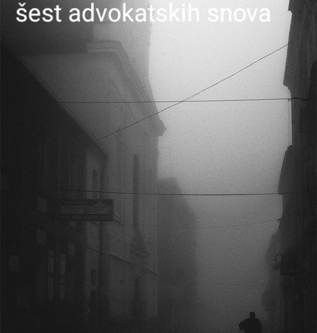 ŠEST ADVOKATSKIH SNOVA